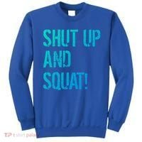 Squat Gym Rats Shut Up And Squat Gym Teachers Shut And Squat Great Gift Sweatshirt thumb 0