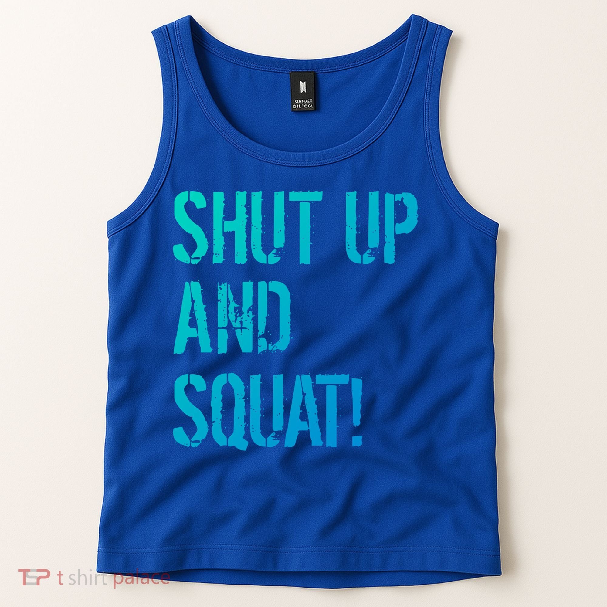 Squat Gym Rats Shut Up And Squat Gym Teachers Shut And Squat Great Gift Tank Top
