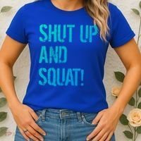 Squat Gym Rats Shut Up And Squat Gym Teachers Shut And Squat Great Gift Women's T-Shirt thumb 2