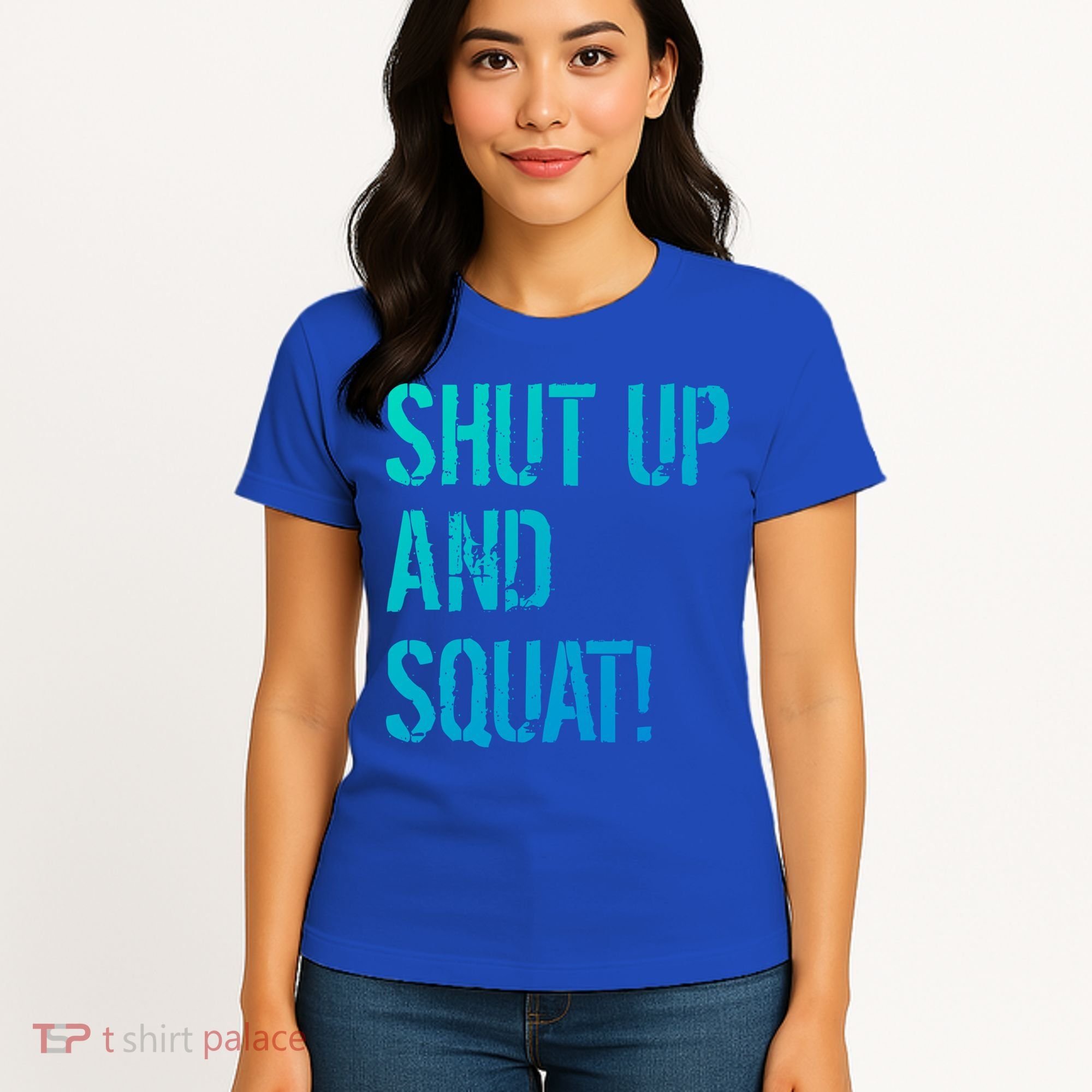 Squat Gym Rats Shut Up And Squat Gym Teachers Shut And Squat Great Gift Women's T-Shirt
