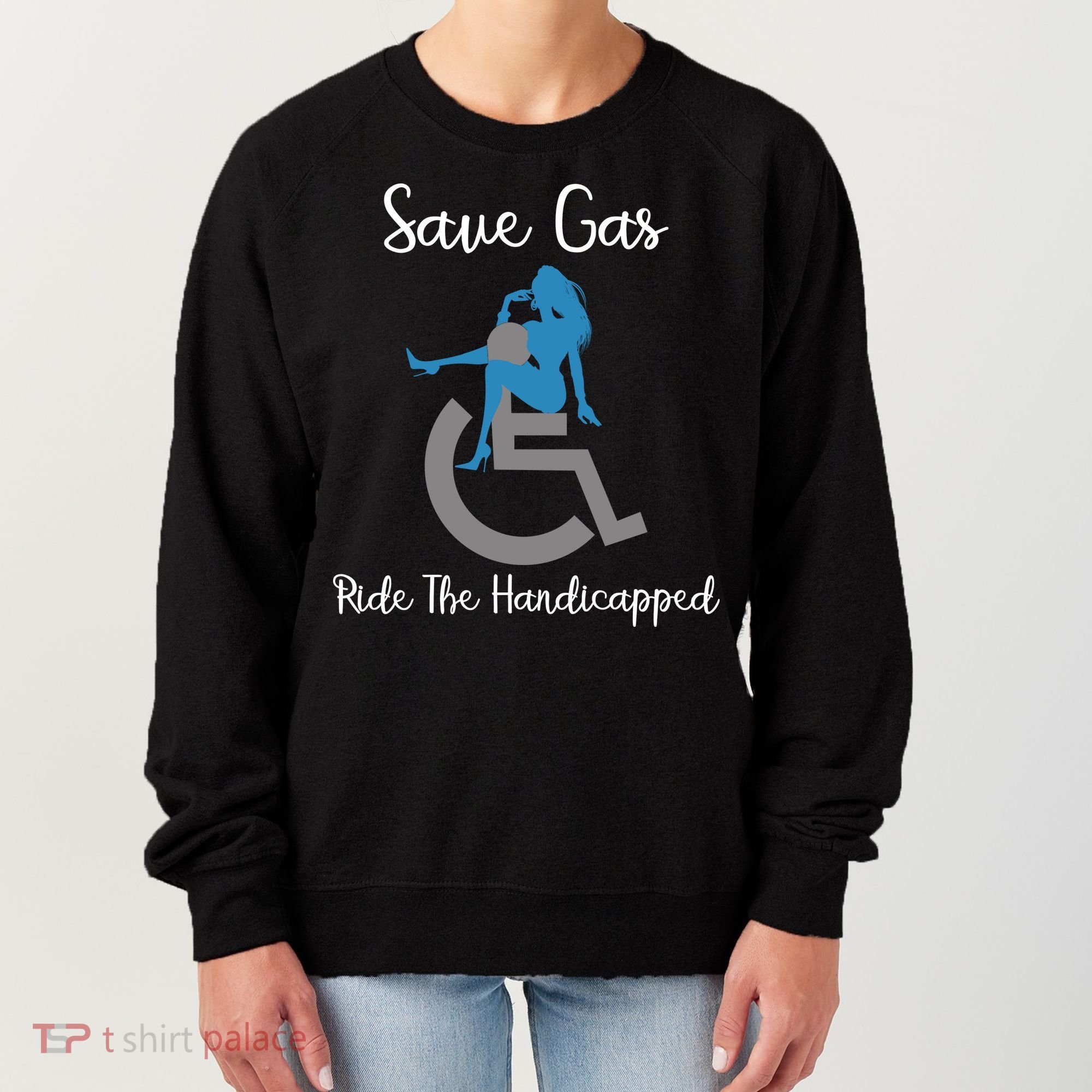 SAVE GAS RIDE THE Handicapped Women's Sweatshirt