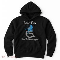 SAVE GAS RIDE THE Handicapped Hoodie thumb 0