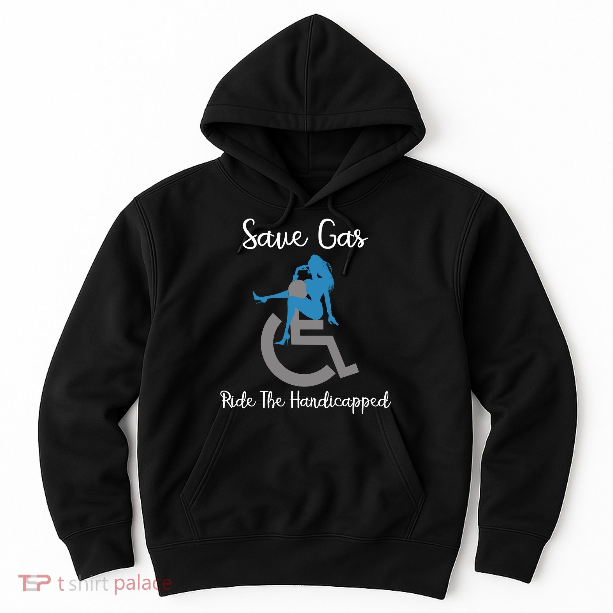 SAVE GAS RIDE THE Handicapped Hoodie