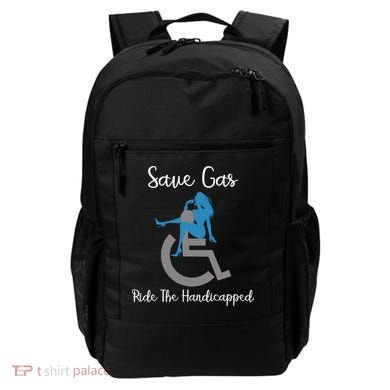 SAVE GAS RIDE THE Handicapped Backpack