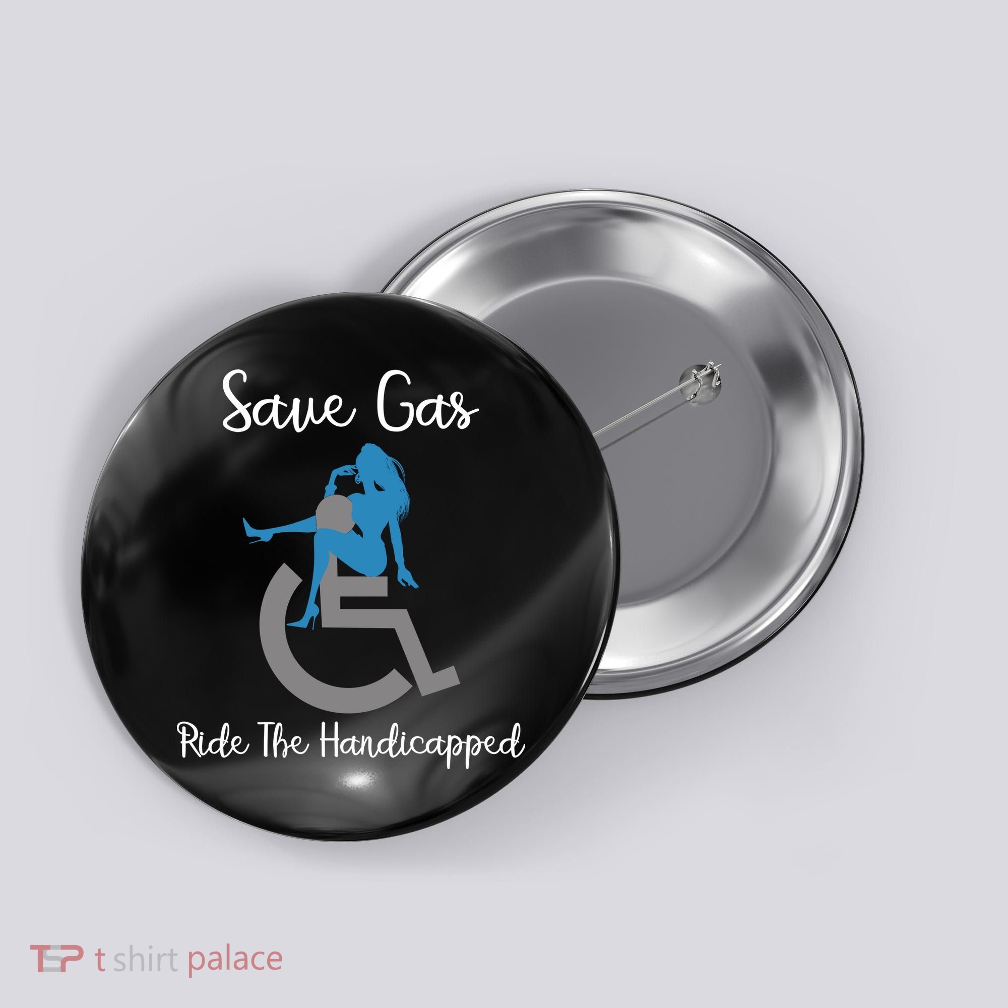 SAVE GAS RIDE THE Handicapped Button
