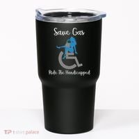 SAVE GAS RIDE THE Handicapped Tumbler thumb 0