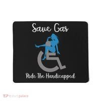 SAVE GAS RIDE THE Handicapped Mousepad thumb 0