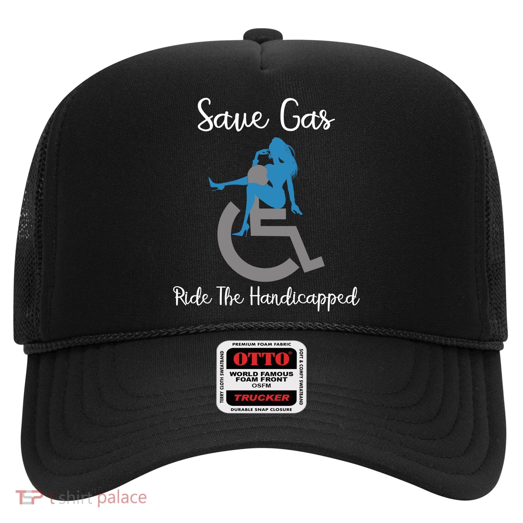 SAVE GAS RIDE THE Handicapped Hat