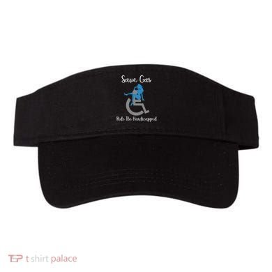 SAVE GAS RIDE THE Handicapped Visor