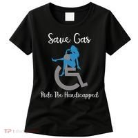 SAVE GAS RIDE THE Handicapped Women's T-Shirt thumb 0