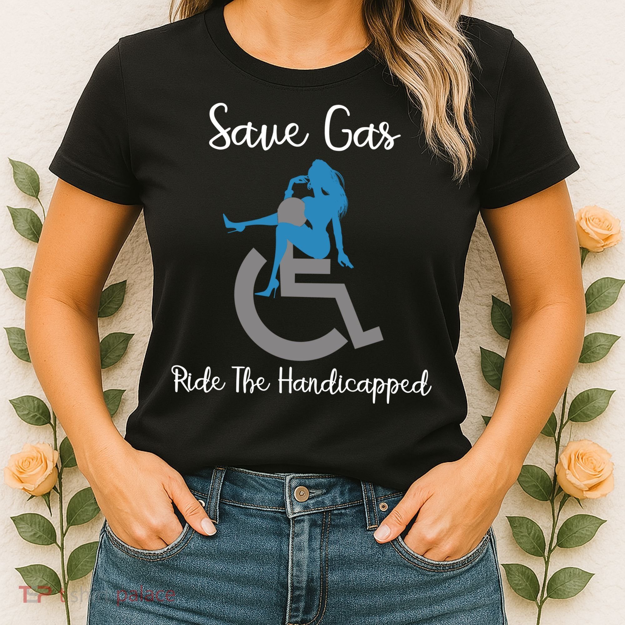 SAVE GAS RIDE THE Handicapped Women's T-Shirt