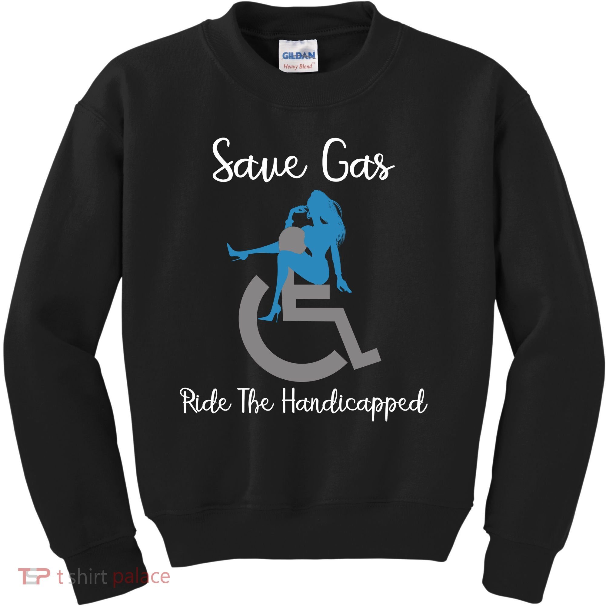 SAVE GAS RIDE THE Handicapped Kids Sweatshirt