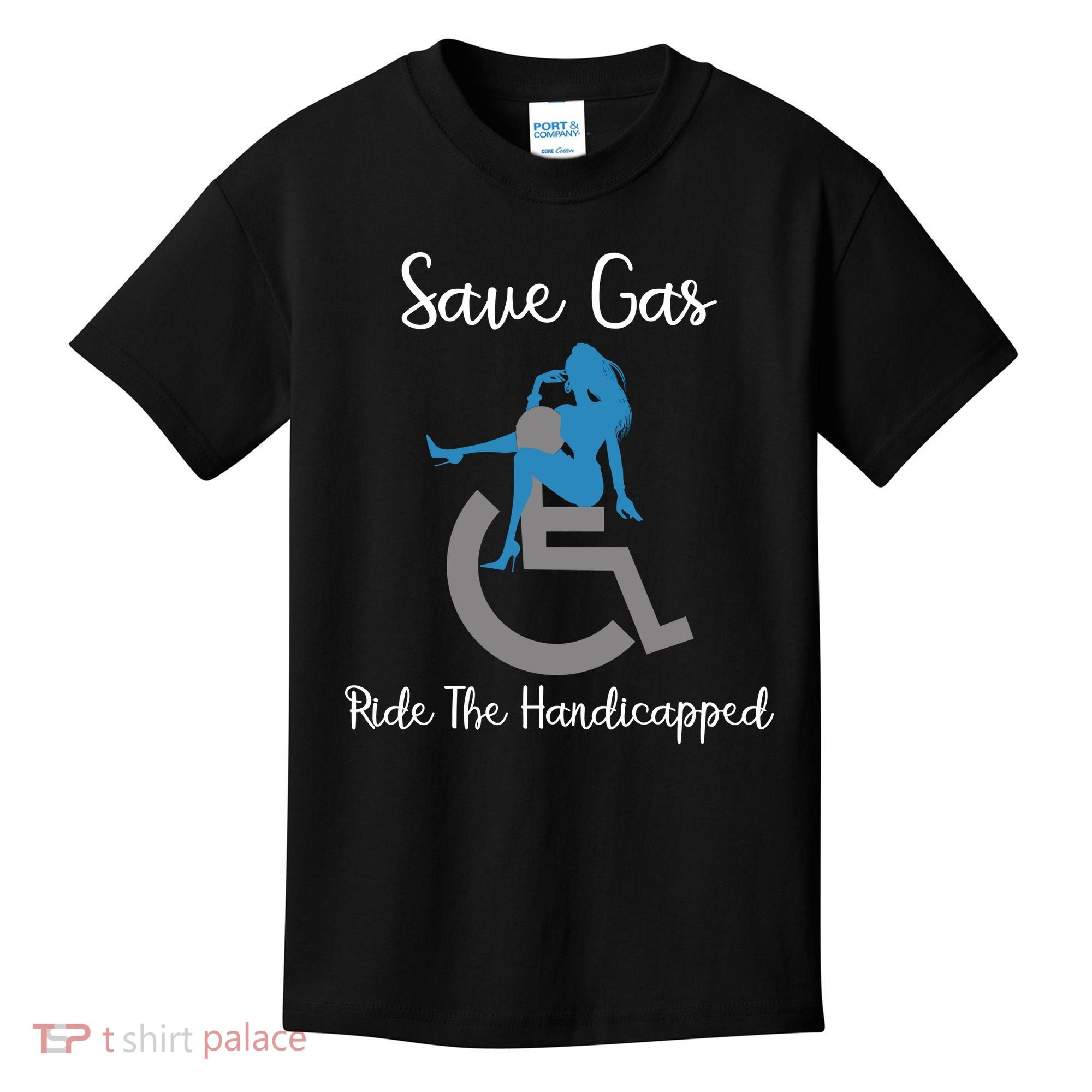 SAVE GAS RIDE THE Handicapped Kids T-Shirt
