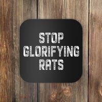 Stop Glorifying Rats Coaster thumb 0