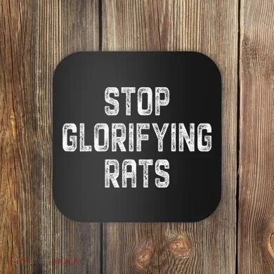 Stop Glorifying Rats Coaster