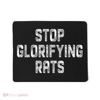 Stop Glorifying Rats Mousepad thumb 0