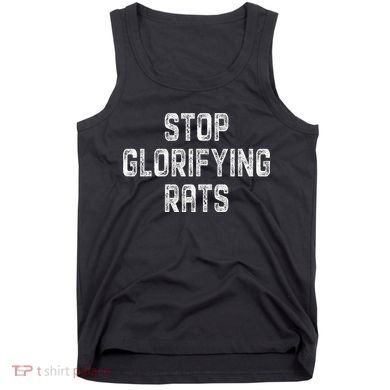 Stop Glorifying Rats Tank Top