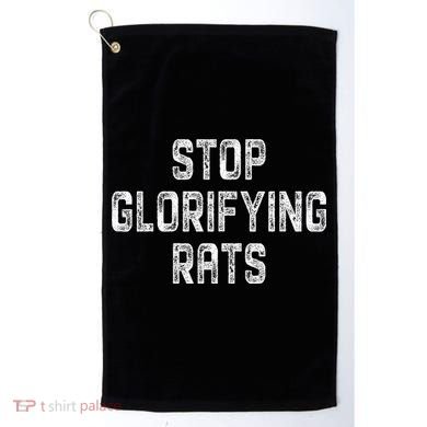 Stop Glorifying Rats Golf Towel