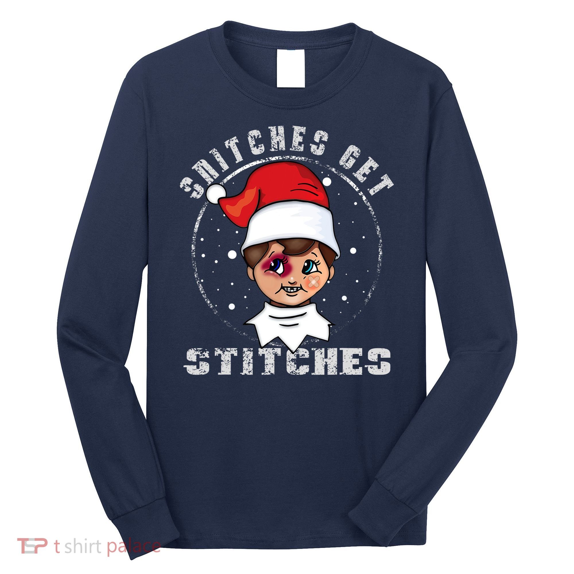 Snitches Get Stitches Elf Xmas Funny Snitches Get Stitches Long Sleeve Shirt
