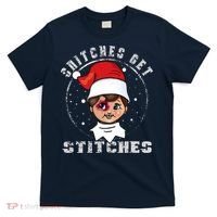 Snitches Get Stitches Elf Xmas Funny Snitches Get Stitches T-Shirt thumb 0