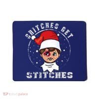 Snitches Get Stitches Elf Xmas Funny Snitches Get Stitches Mousepad thumb 0