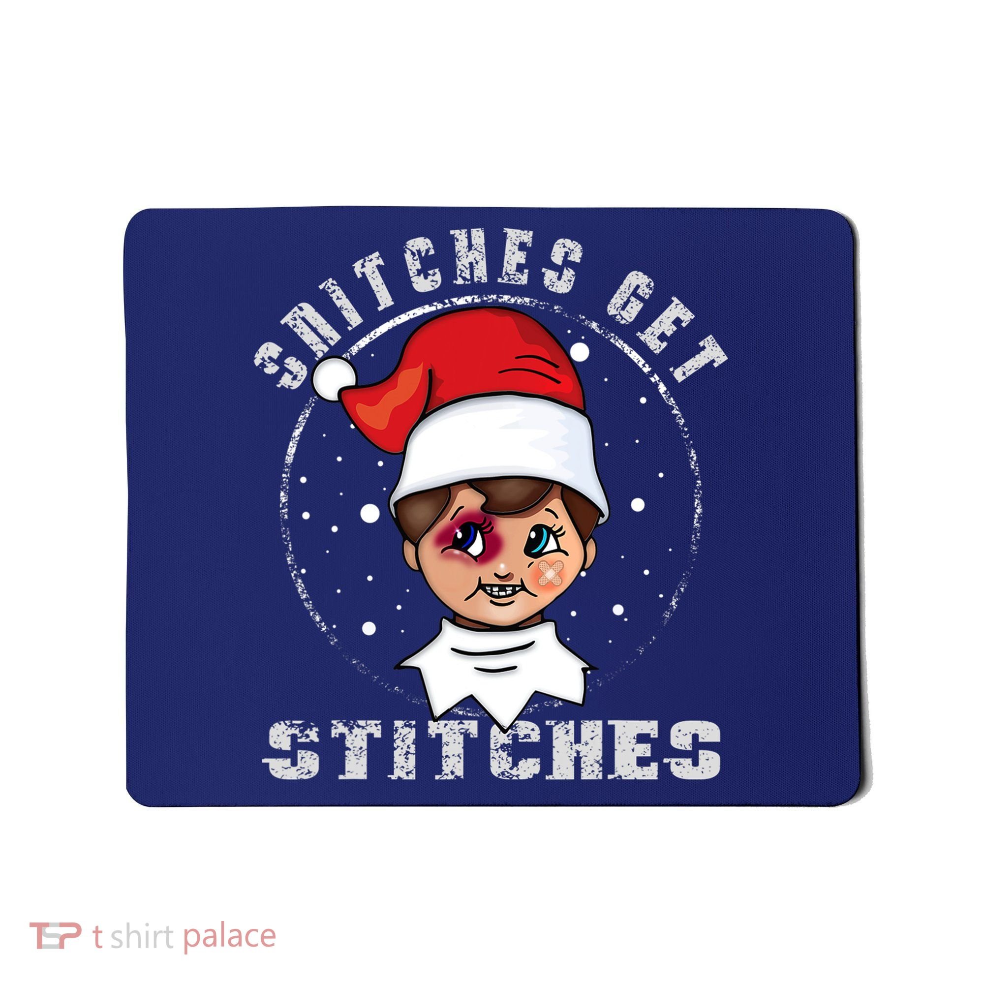 Snitches Get Stitches Elf Xmas Funny Snitches Get Stitches Mousepad