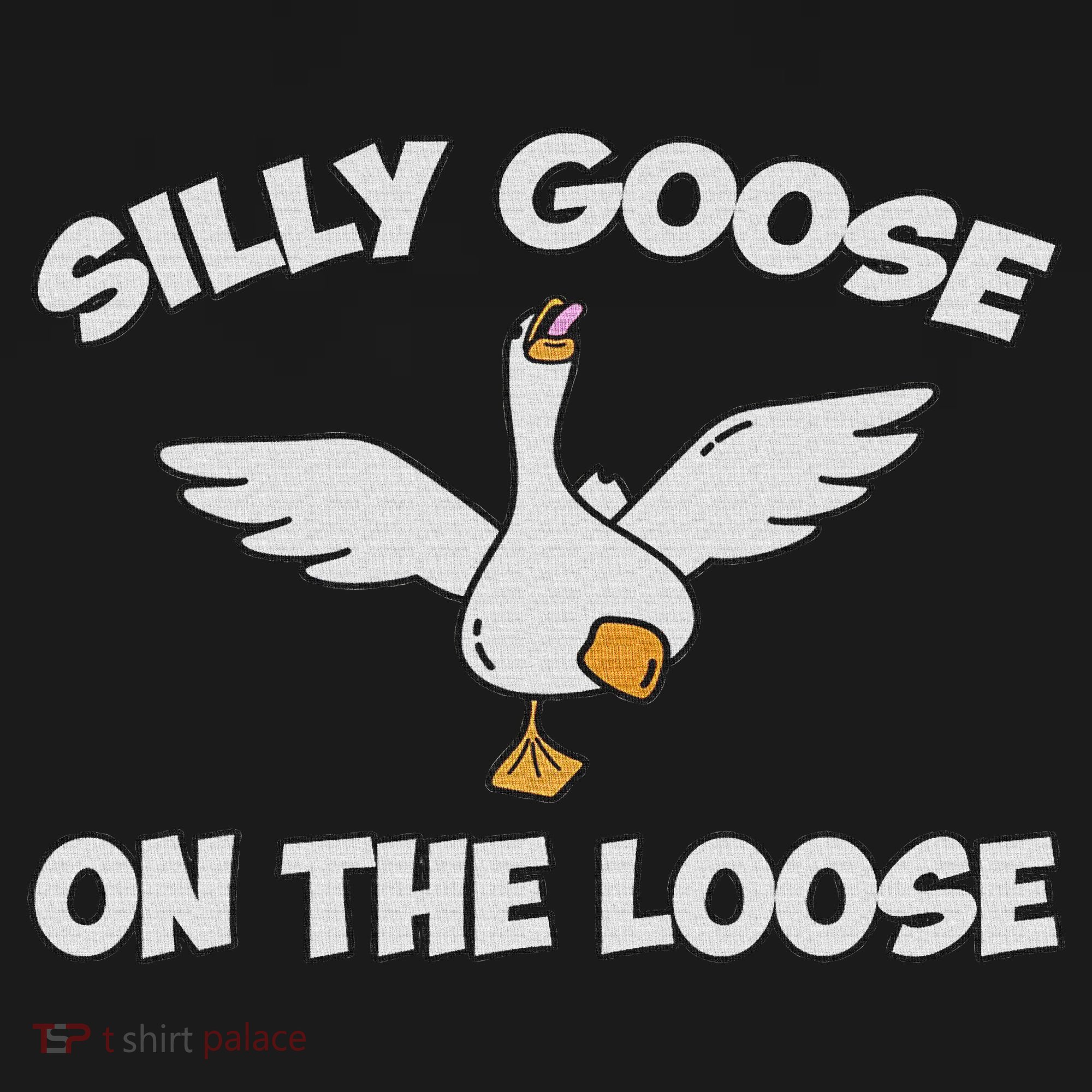 Silly Goose  T-Shirt