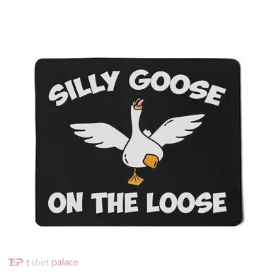 Silly Goose  Mousepad