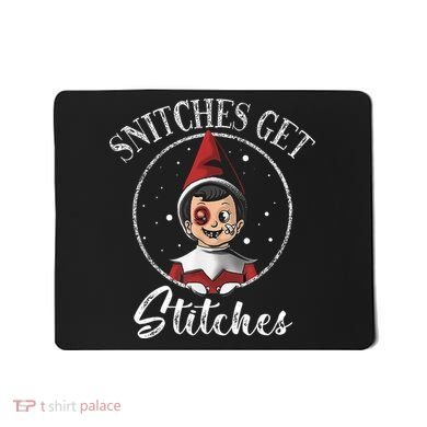 Snitches Get Stitches Mousepad