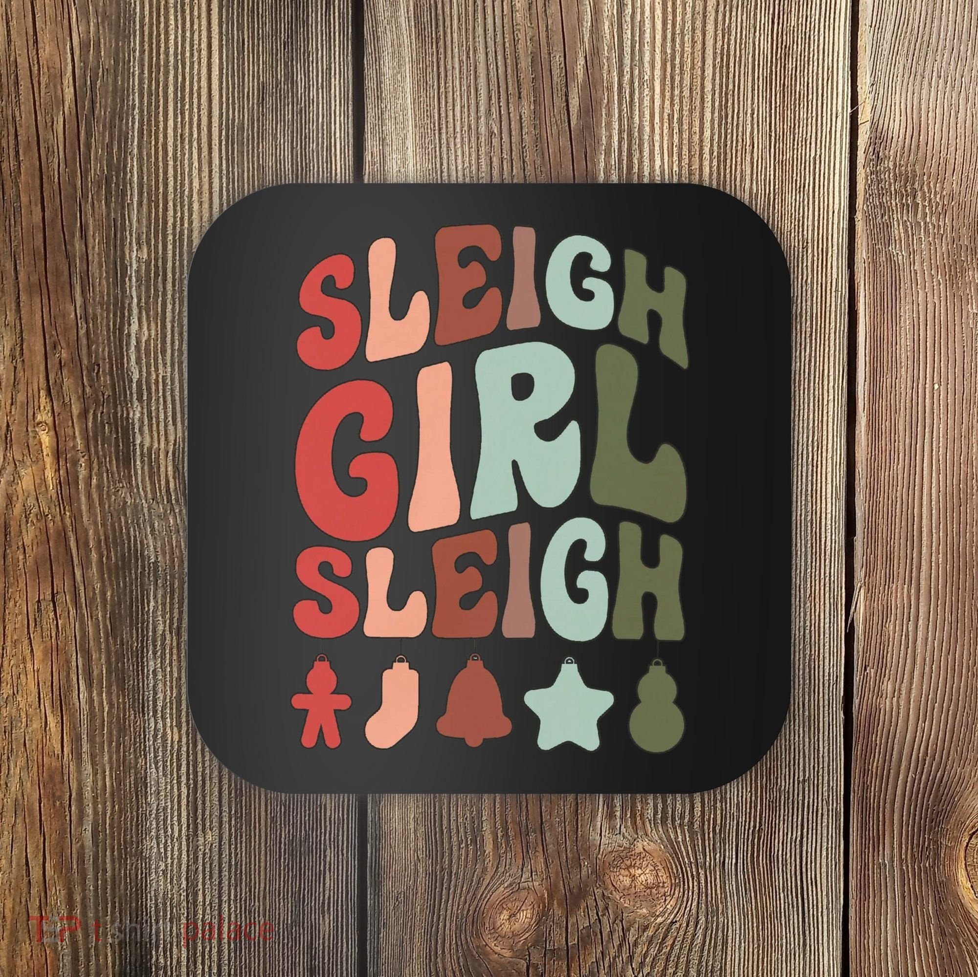 Sleigh Girl Sleigh Christmas Funny Coaster