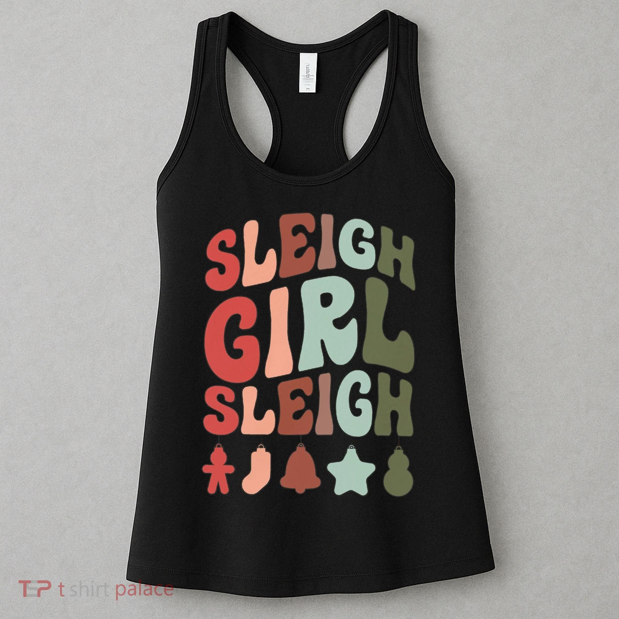 Sleigh Girl Sleigh Christmas Funny Women's Tank Top