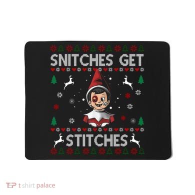 Snitches Get Stitches Ugly Christmas Sweater Mousepad