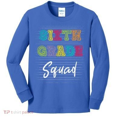 Sixth Grade Squad 6Th Grade Squad Rocks Gift Kids Long Sleeve Shirt