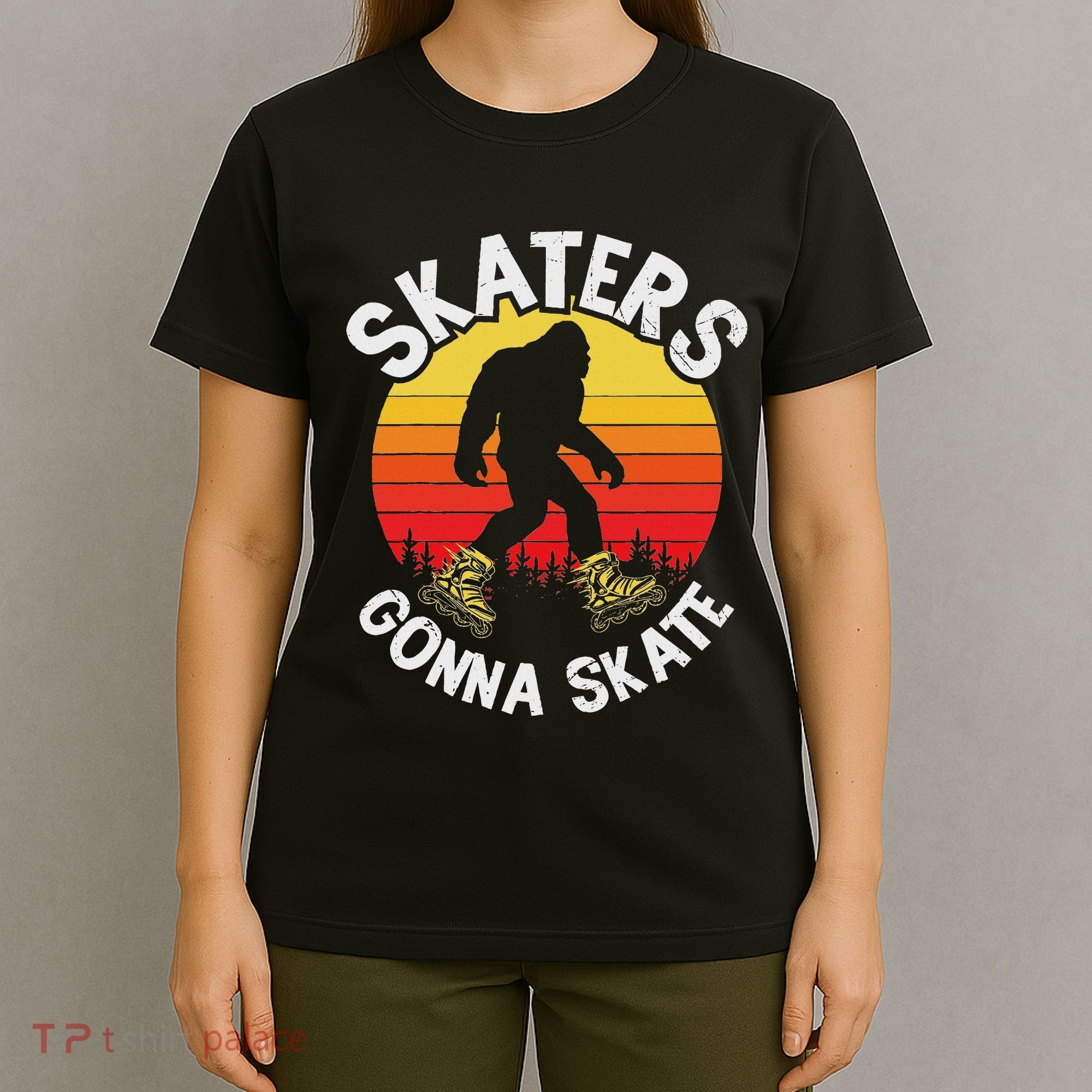 Skaters Gonna Skate Funny Bigfoot Roller Skater Skating Love T-Shirt
