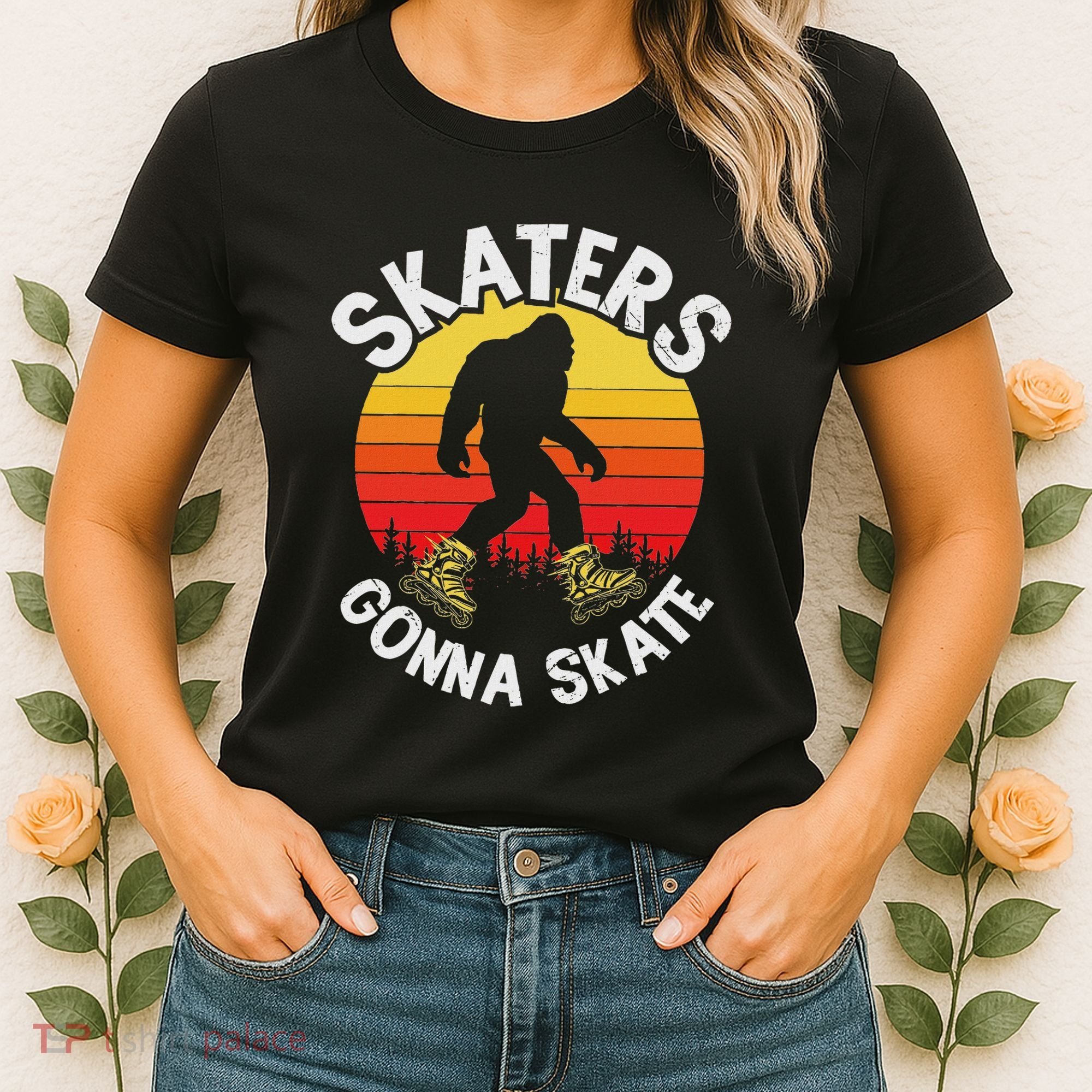 Skaters Gonna Skate Funny Bigfoot Roller Skater Skating Love Women's T-Shirt