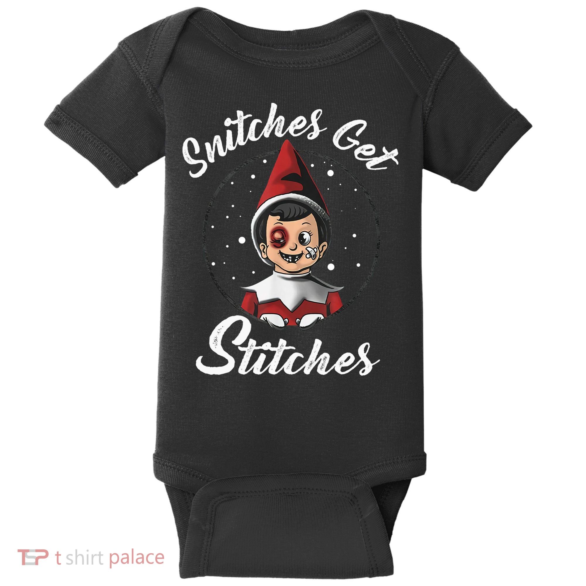 Snitches Get Stitches The Elf Xmas Snitches Get Stitches Baby Bodysuit