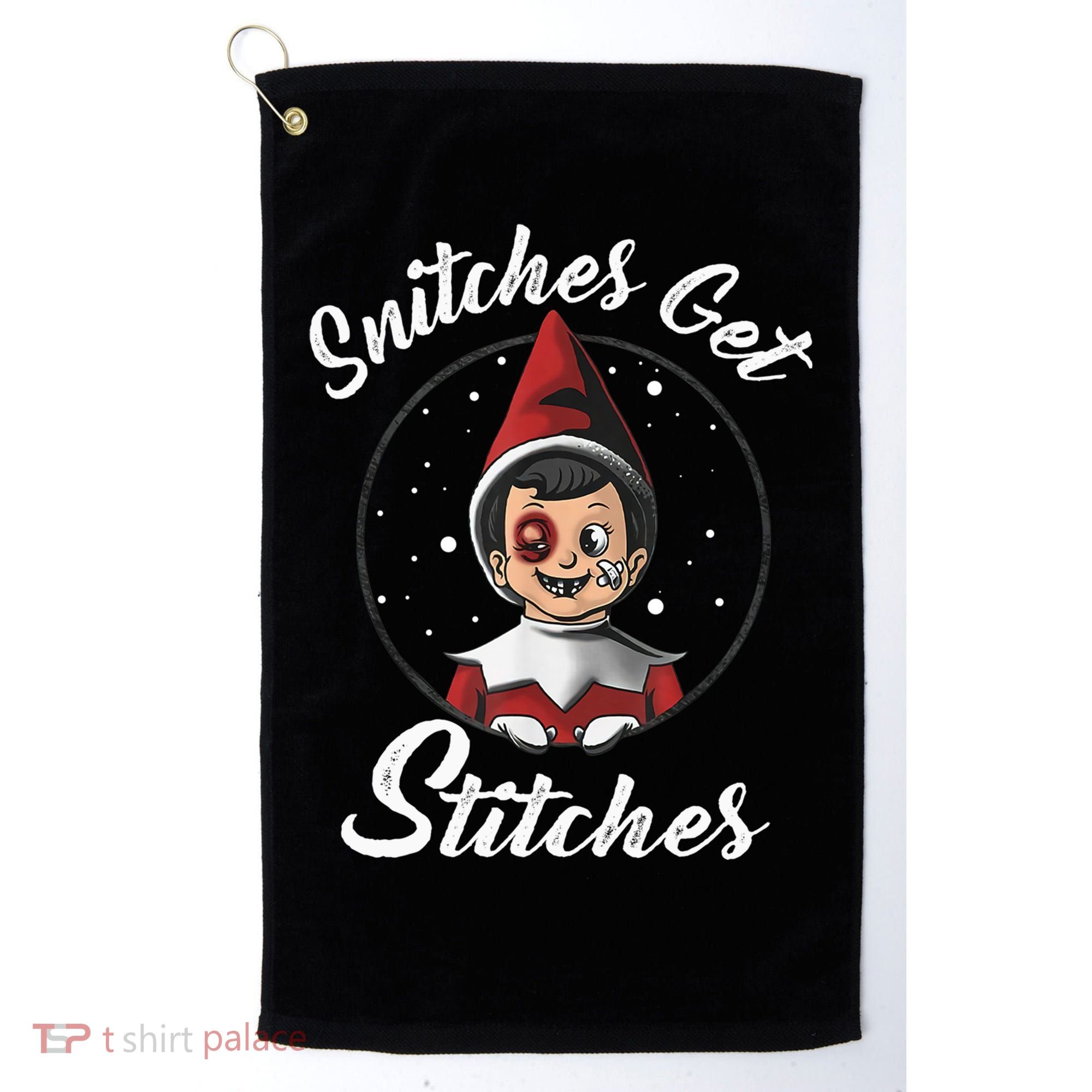 Snitches Get Stitches The Elf Xmas Snitches Get Stitches Golf Towel