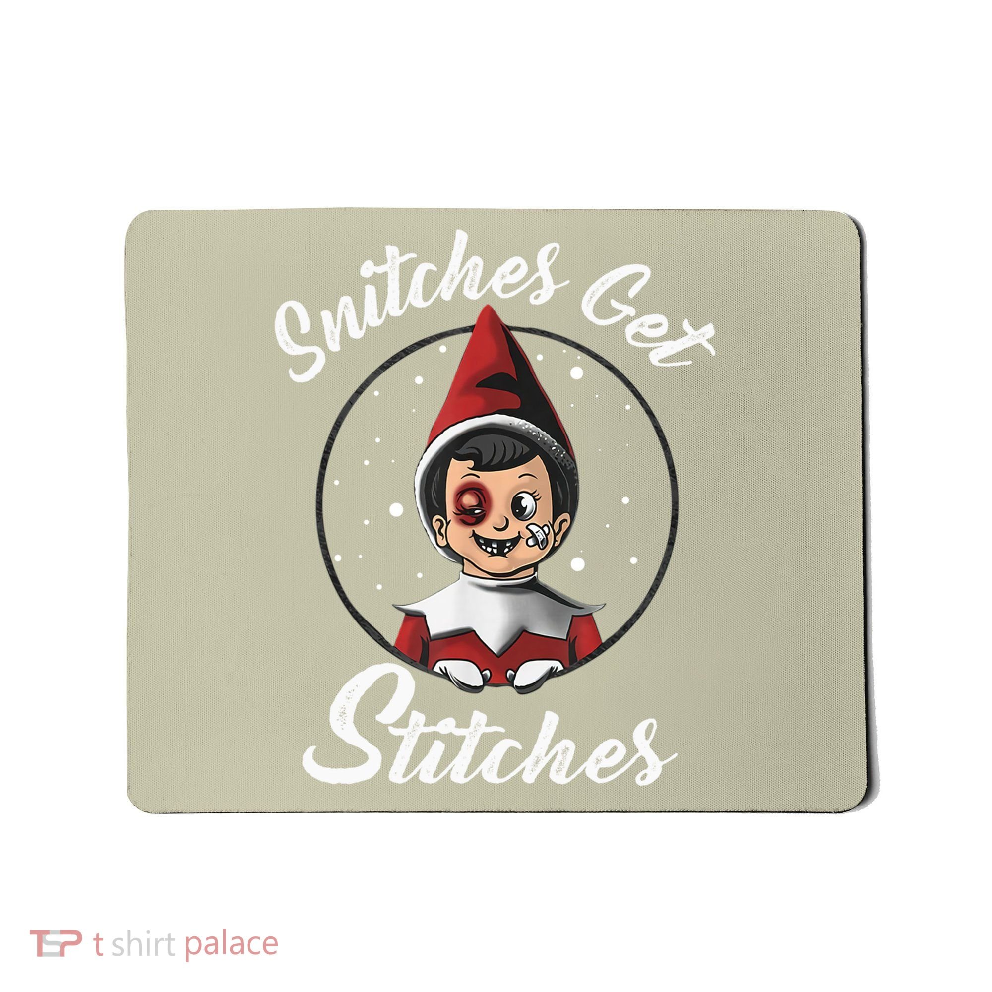 Snitches Get Stitches The Elf Xmas Snitches Get Stitches Mousepad