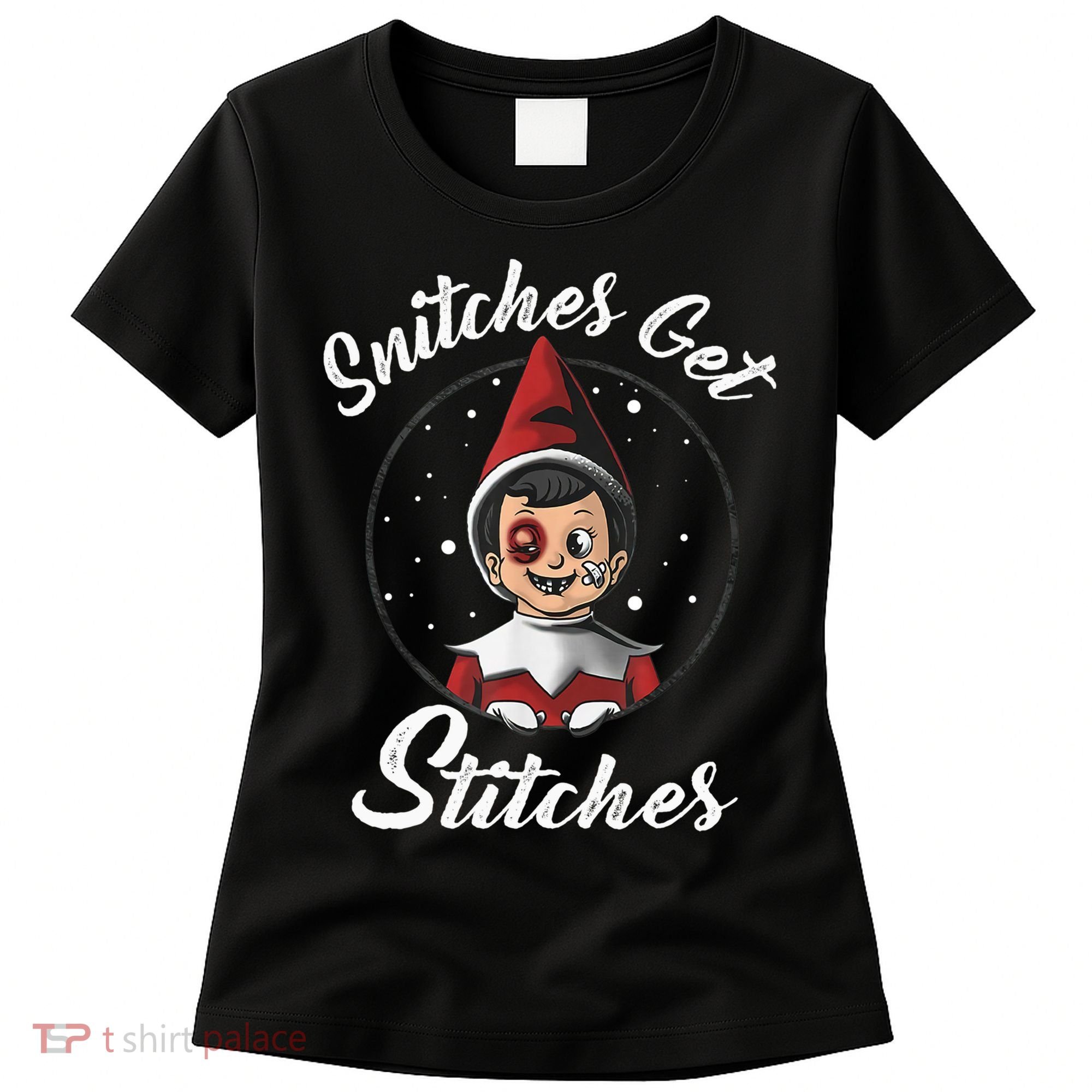 Snitches Get Stitches The Elf Xmas Snitches Get Stitches Women's T-Shirt