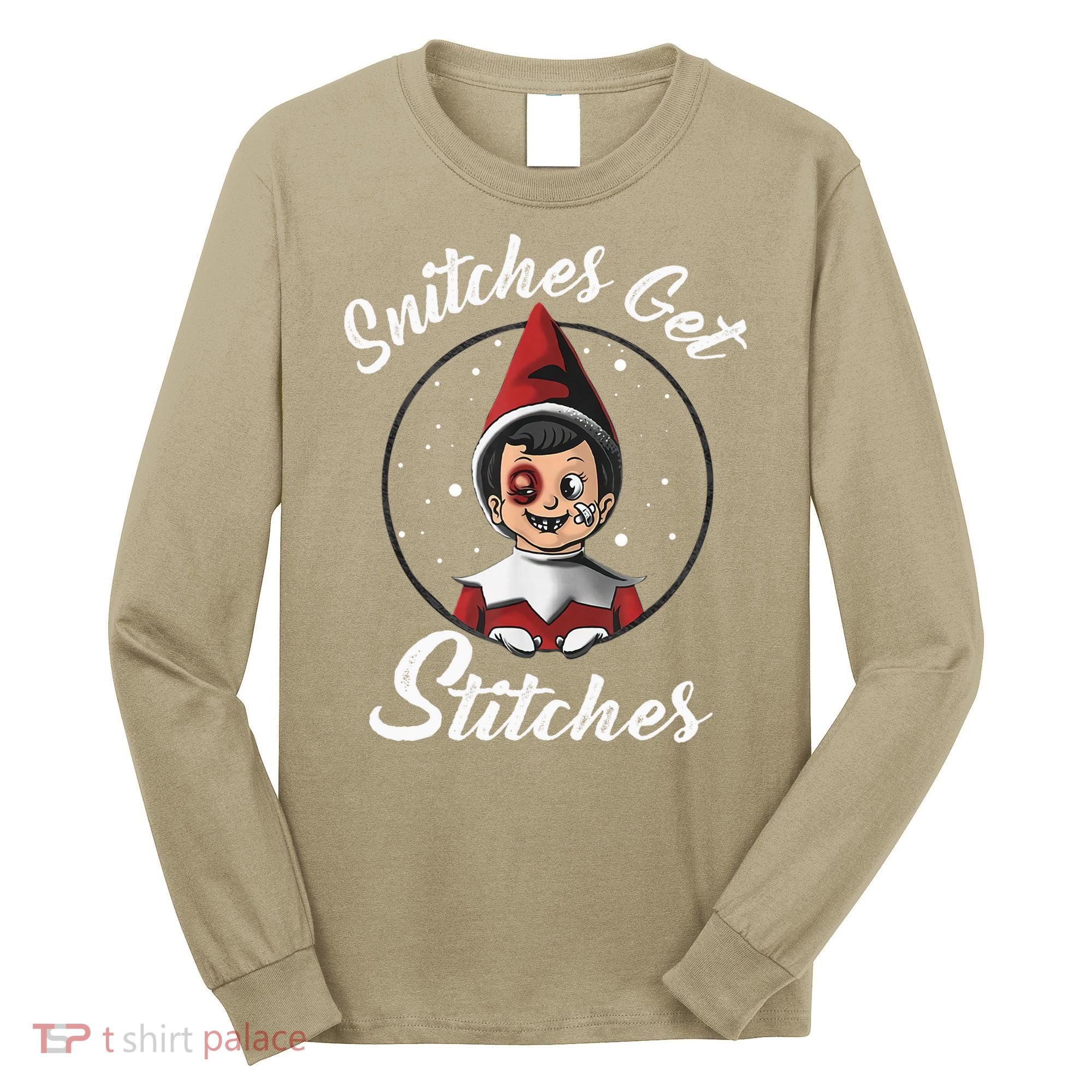 Snitches Get Stitches The Elf Xmas Snitches Get Stitches Long Sleeve Shirt