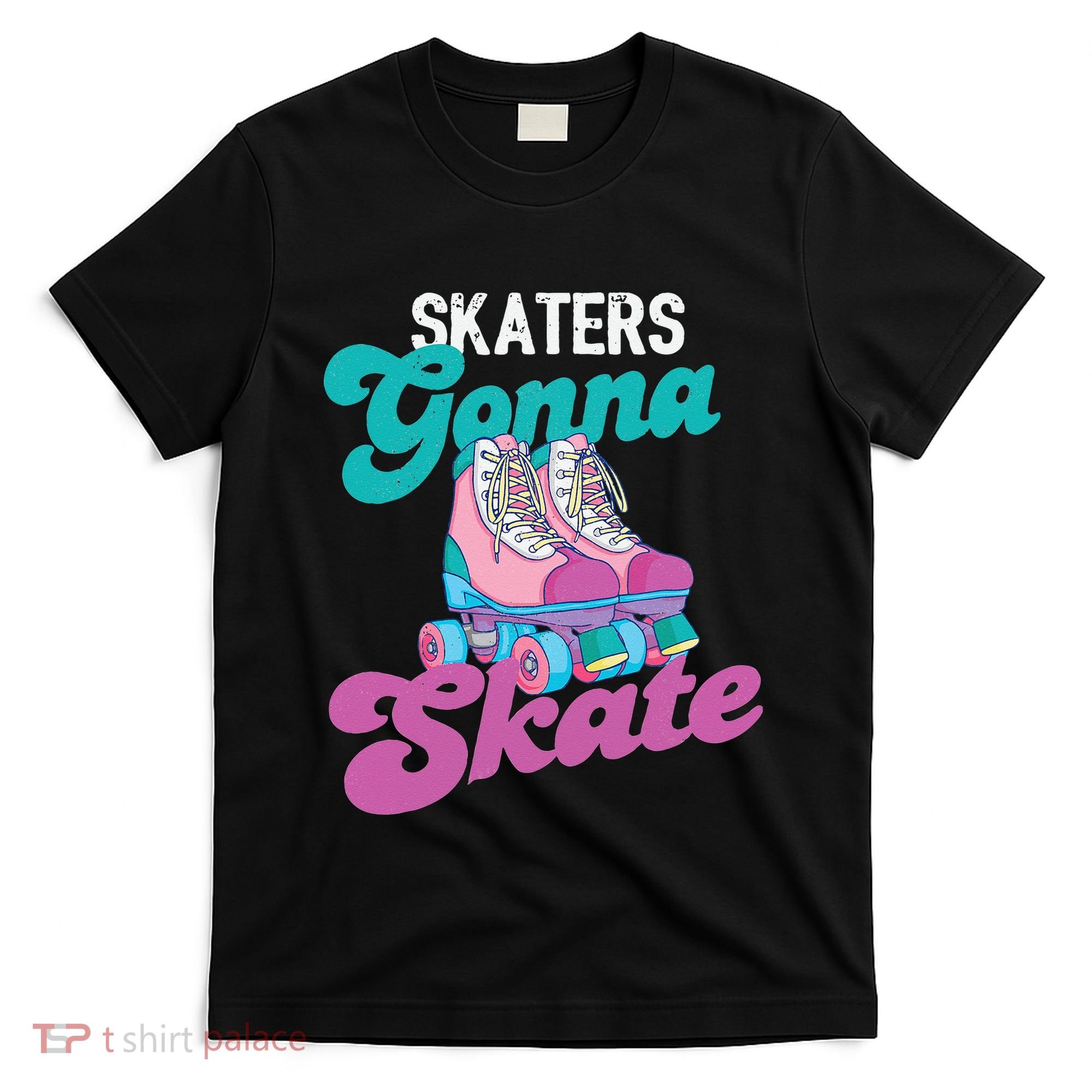 Skaters Gonna Skate Vintage Roller Skating Skate Skater T-Shirt