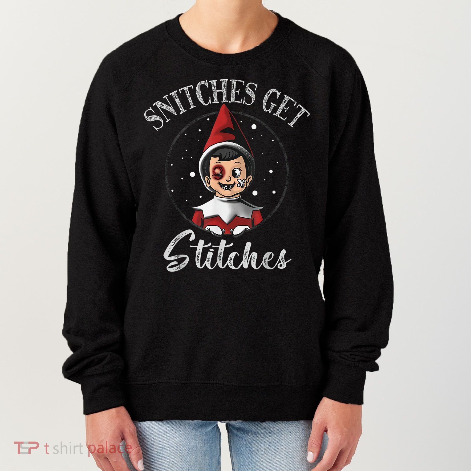 SNITCHES GET STITCHES Women's Sweatshirt