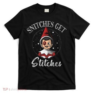SNITCHES GET STITCHES T-Shirt