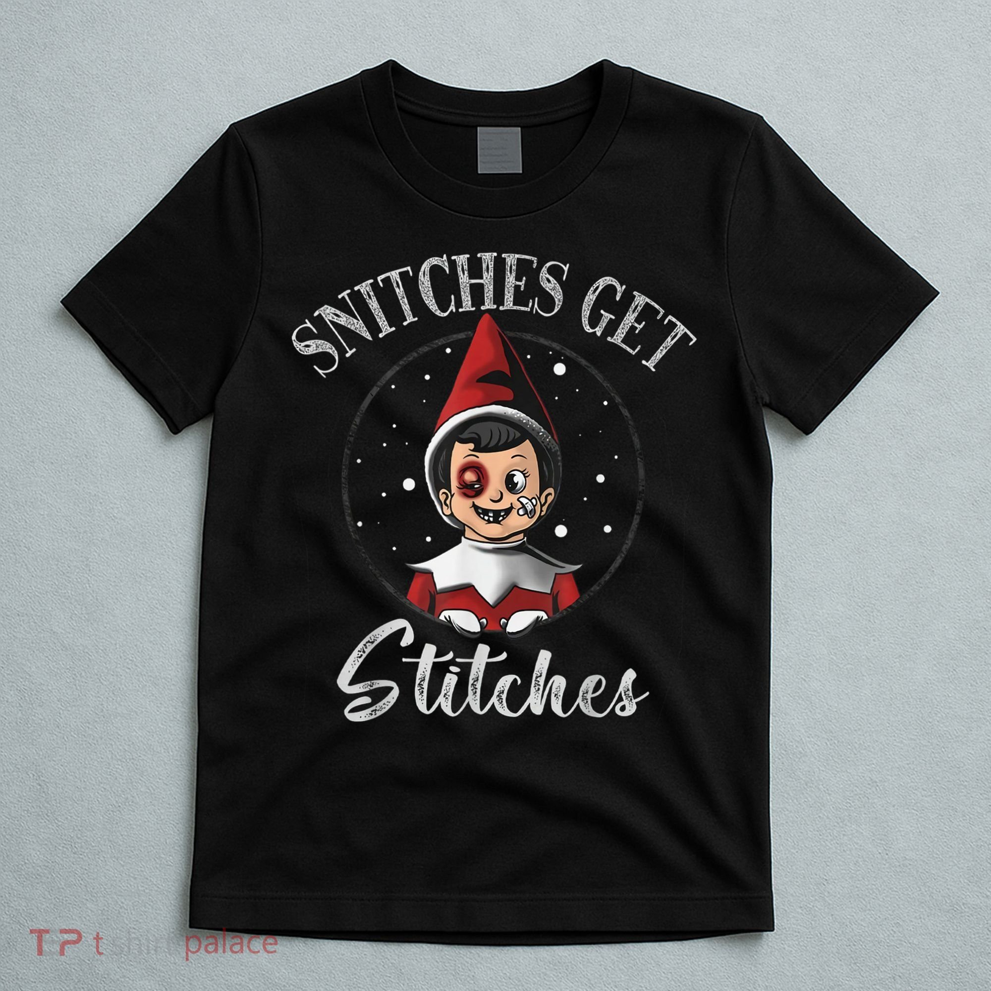 SNITCHES GET STITCHES T-Shirt