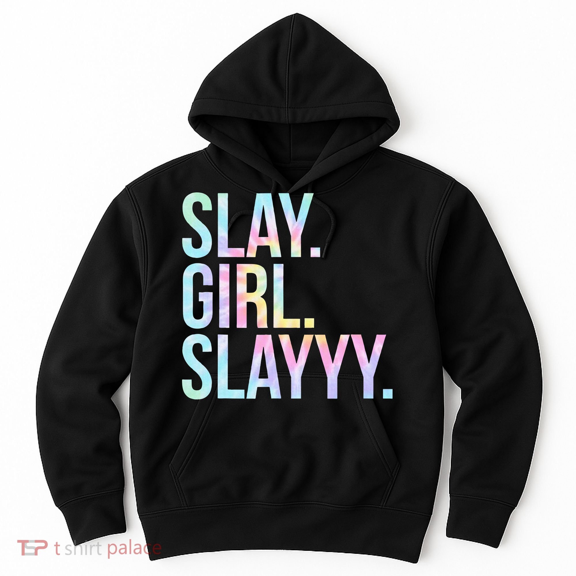 Slay Girl Slay Tie Dye Hoodie