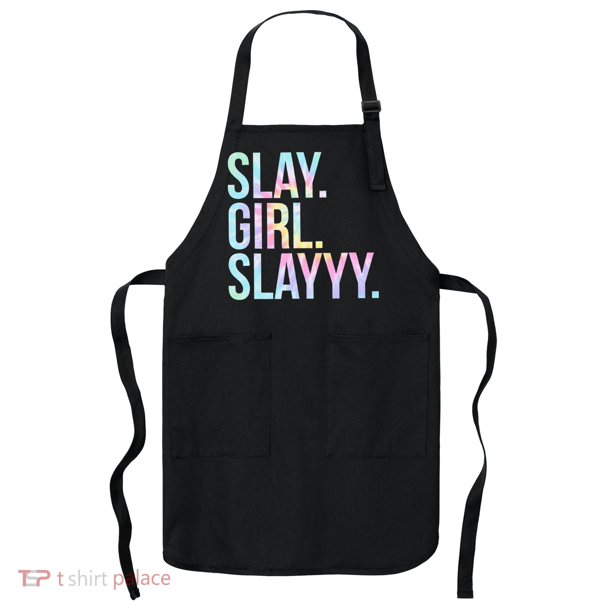 Slay Girl Slay Tie Dye Apron