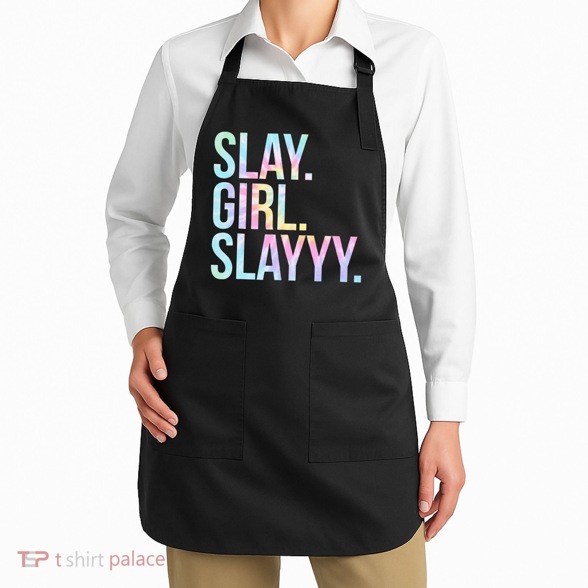Slay Girl Slay Tie Dye Apron