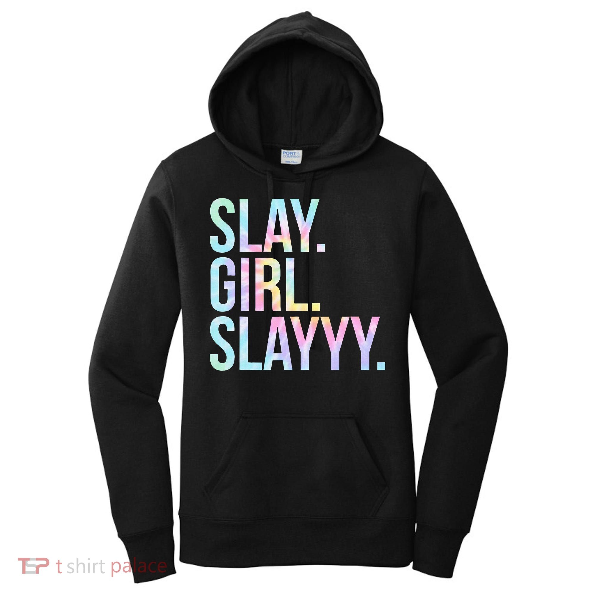 Slay Girl Slay Tie Dye Women's Hoodie