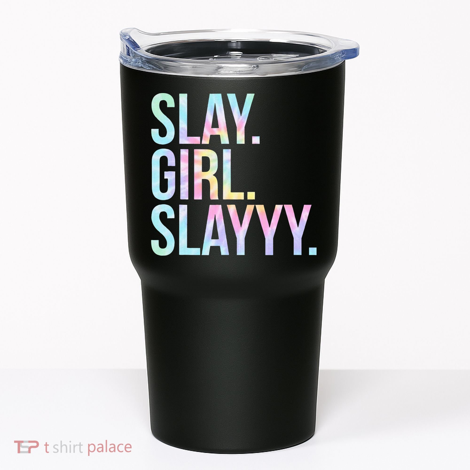 Slay Girl Slay Tie Dye Tumbler