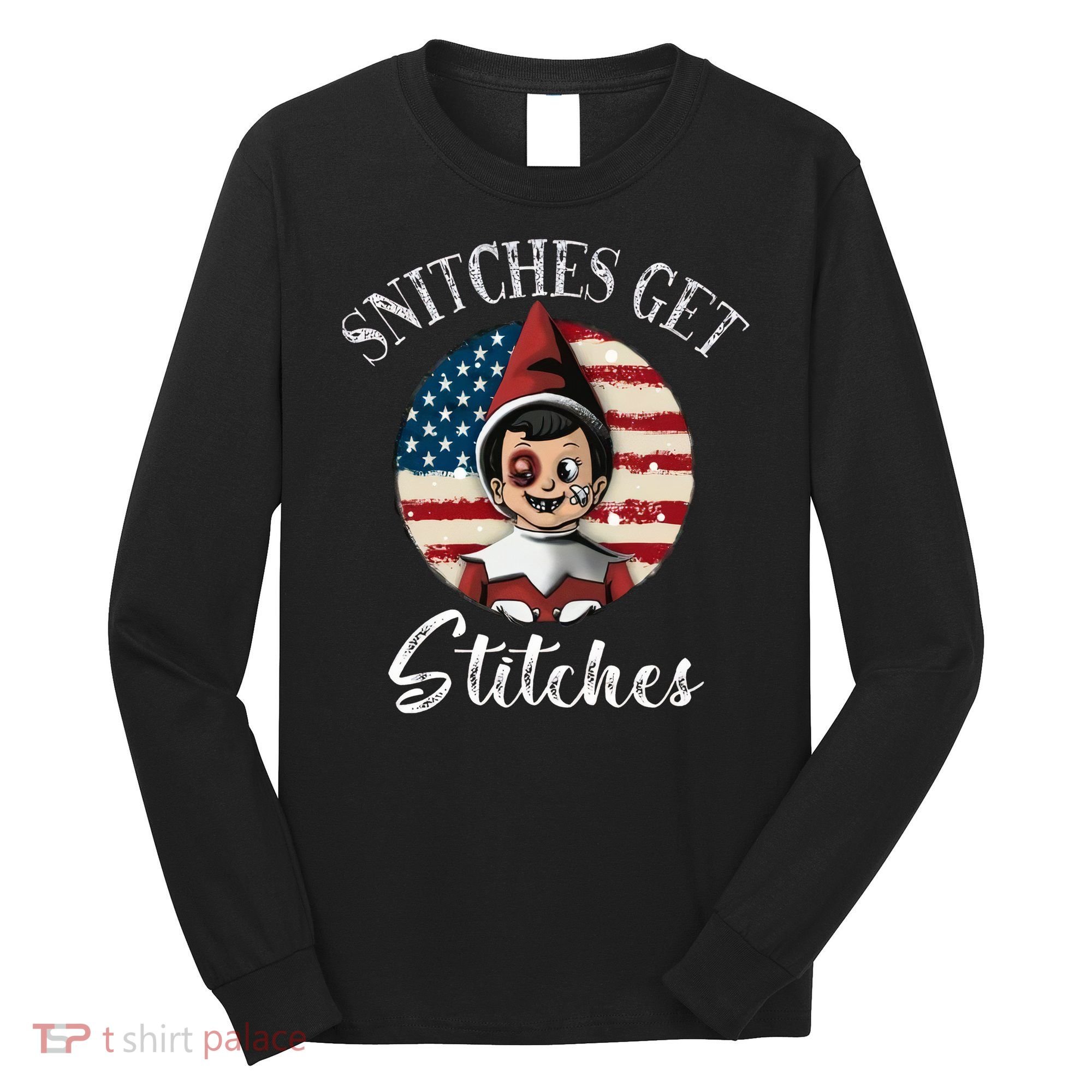 Snitches Get Stitches Funny US Flag Christmas Long Sleeve Shirt